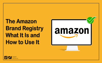 The Amazon Brand Registry : What It Is and How to Use It