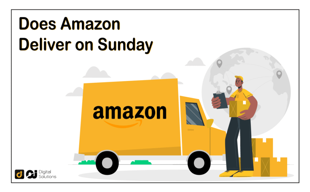 Does Amazon Deliver on Sunday? Know The Actual Policies 2023