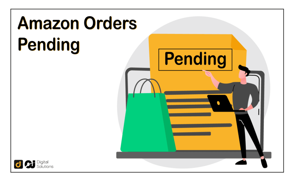 Amazon Orders Pending | Easy & Complete Guide 2025