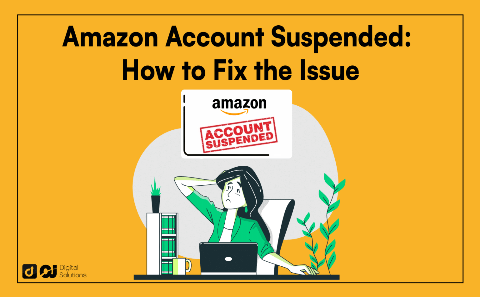 Amazon Account Suspended: How To Get It Back (Buyer/Seller)