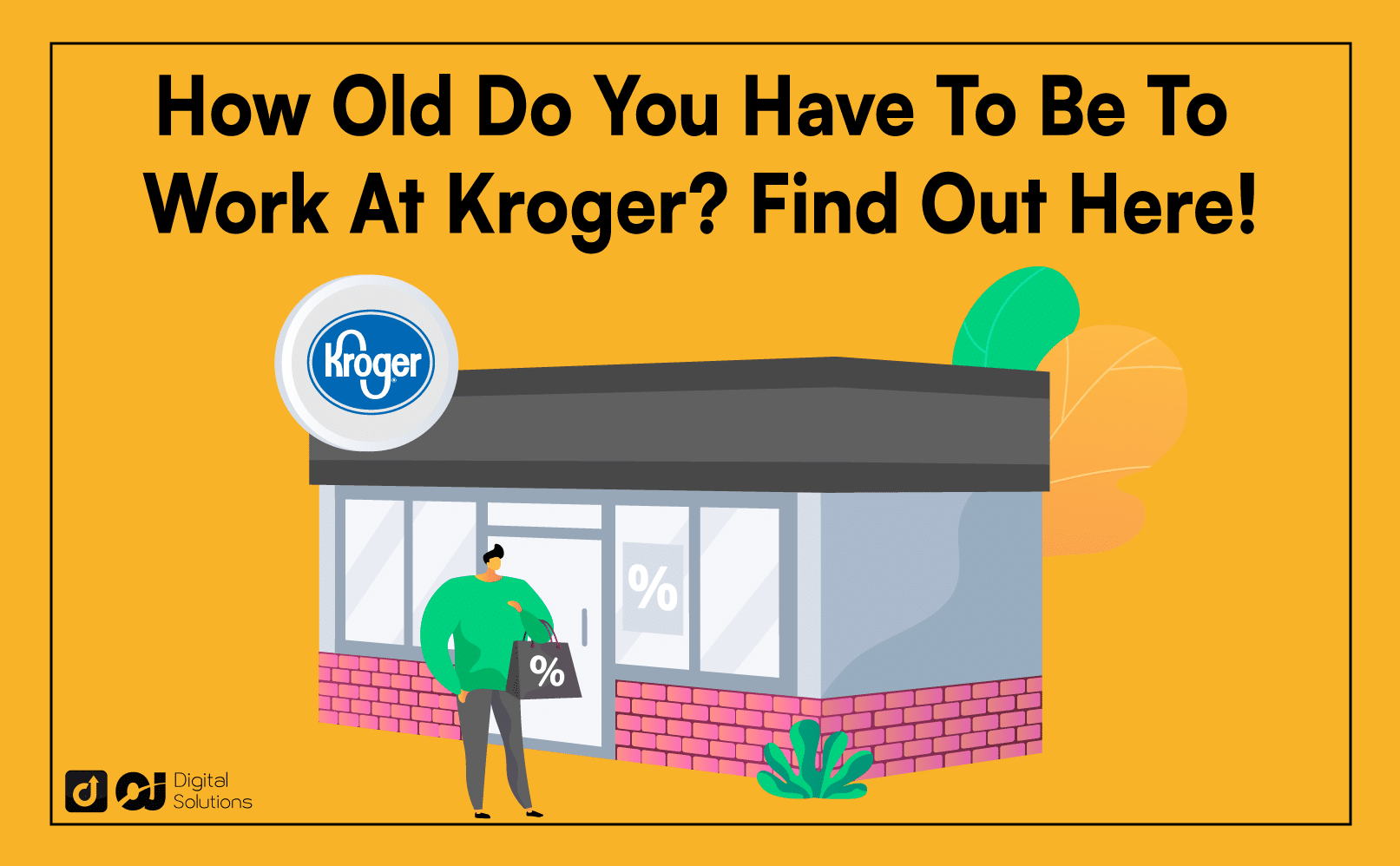 How Old Do You Have To Be To Work At Kroger
