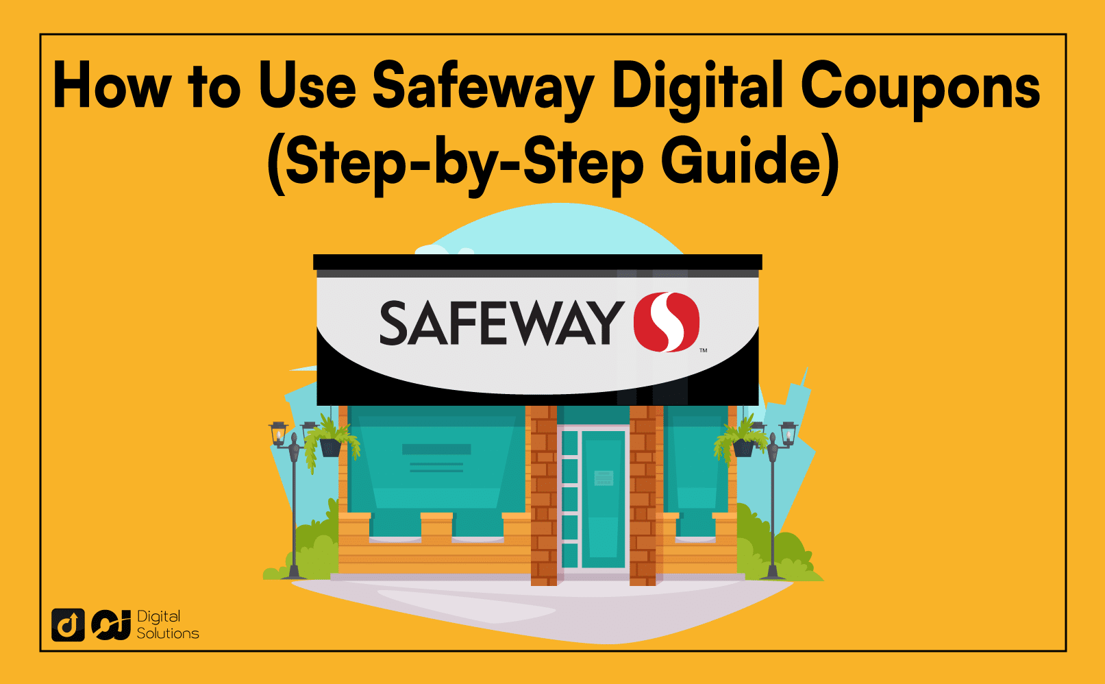 How To Use Safeway Digital Coupons for Maximum Savings