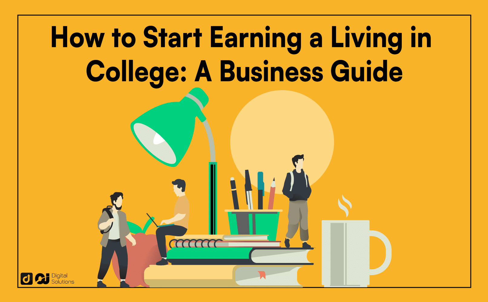 how to start earning a living in college