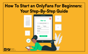 How To Start An OnlyFans For Beginners: Step By Step Guide