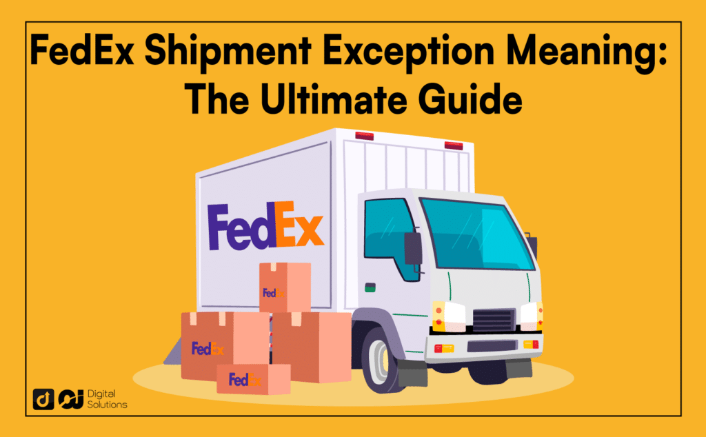 FedEx Shipment Exception Meaning, Causes & Solutions